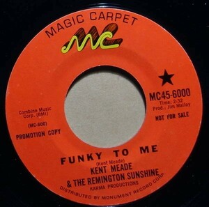 Funk/Soul/Rock◆マイナーレーベル◆Kent Meade & the Remington Sunshine - Funky To Me / The Bad One◆7inch/7インチ/試聴可/超音波洗浄
