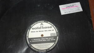 国内プロモ12インチ　　SOLID BASE / THIS IS HOW WE DO IT