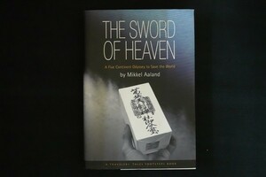 fb21/洋書■The Sword of Heaven 天の剣 世界を救うための五大陸の冒険 Mikkel Aaland 神道