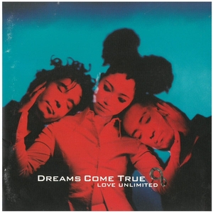 ドリームズ・カム・トゥルー(DREAMS COME TRUE)/ラヴアンリミテッド∞　CD