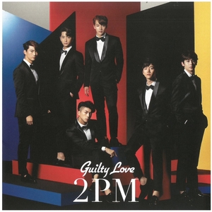 2PM(トゥーピーエム) / Guilty Love　CD