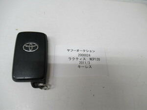2000024　トヨタ　ラクティス　NCP120　2011年3月　キー 中古 送料無料