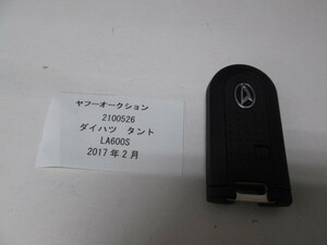 2100526　ダイハツ　タント　LA600S 2017年2月　　キー　中古 送料無料