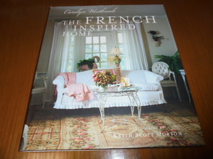 洋書フランス風スタイルの家　French-Inspired Home　キャロリン・ウェストブルック　
