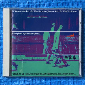 If You're not Part Of The Solution, You're Part Of The Problem compiled by Kei Kobayashi 小林径 VICJ-5044 レンタル落ちCD