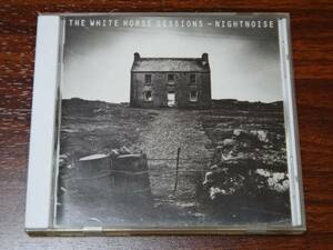 THE WHITE HORSE SESSIONS NIGHTNOISE 日本盤CD ホワイトホースセッションズ ナイトノイズ