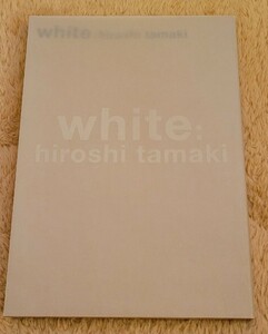 White　 写真集　玉木宏