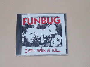 UK MELODIC PUNK：Funbug / I Still Smile At You(IDENTITY,SNUFF,SKIMMER,SNUFFY SMILE)
