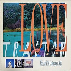 【 Love Tractor This Ain't No Outerspace Ship 】Vinyl LP ラヴ・トラクター The B-52's Pylon R.E.M. パイロン College CMJ レコード