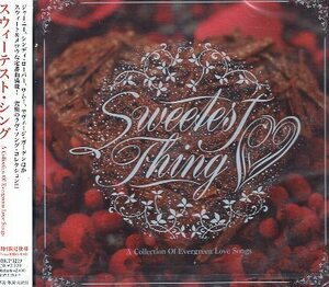 ■ スウィーテスト・シング A Collection Of Evergreen Love Songs ( Sweetest Thing ) 新品 未開封 オムニバスCD 即決 送料サービス ♪