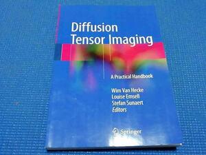 Diffusion Tensor Imaging: A Practical Handbook　拡散テンソルイメージング 実用ハンドブック 拡散テンソル画像 英語 洋書