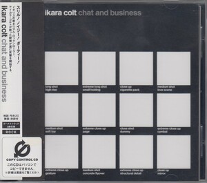 アイカラ・コルト Ikara Colt / チャット・アンド・ビジネス [コピーコントロールCD]　見本盤 　★中古盤/210926
