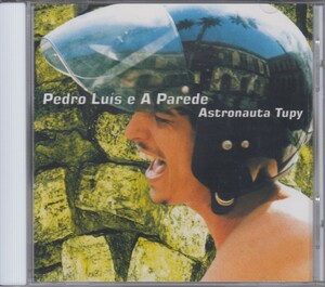 Pedro Luis E A Parede ペロ・ルイス・ア・パレッジ / Astronauta Tupy ★中古輸入盤/210425