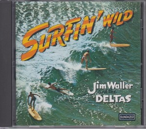 Jim Waller And The Deltas ジム・ウォラー ＆　ザ・デルタズ /　Surfin' Wild　 ★中古輸入盤　/210707