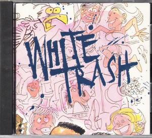 White Trash ホワイト・トラッシュ / White Trash ★中古輸入盤 /211118