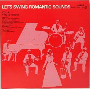 LET'S SWING ROMANTIC SOUNDS VOL.8 : THIS IS TANGO！ ペラジャケ 赤盤 国内盤 中古 アナログ LPレコード盤 TWS-1016 M2-KDO-657