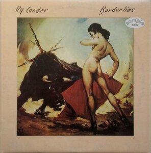ライ・クーダー Ry Cooder - Borderline ボーダーライン'80年邦サンプル盤収録 ジム・ケルトナー, Tim Drummond, Reggie McBride 参加