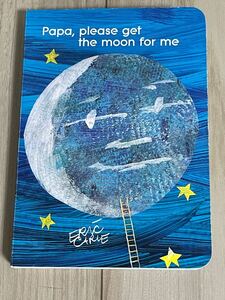 新品英語絵本 エリックカール papa,get the moon for me