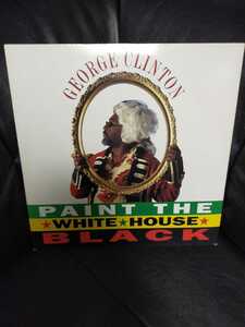 GEORGE CLINTON - PAINT THE WHITE HOUSE BLACK【12inch】1993' Us Original