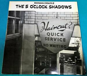 LP●Brendan Croker & The 5 O'Clock Shadows / A Close Shave UKオリジナル盤BRAVE 1