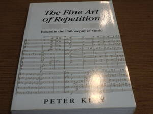 (英文)PETER KIVY著●The Fine Art of Repetition: Essays in the Philosophy of Music ●Cambridge University Press