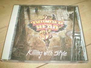 ○国内盤！サンダーヘッドTHUNDER HEAD / Killing With Style*ハードロックヘヴィーメタル