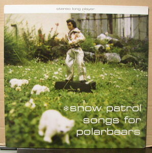 スノウ・パトロール Snow Patrol - Songs For Polarbears /UK盤/中古LP!!2672