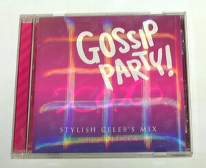 GOSSIP PARTY! X.O.X.O.STYLISH CELEB'S MIX mixed by DJ LICCA - CD