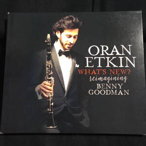 Oran Etkin / What's New ？　Reimagining Benny Goodman オラン・エトキン　ホワッツ・ニュー？