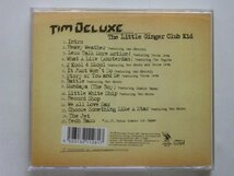 即決○Tim Deluxe / The Little Ginger Club Kid○帯付き・Terra Deva○2,500円以上の落札で送料無料!!_画像2