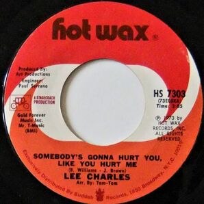 ■FUNK/SOUL45 Lee Charles / Somebody's Gonna Hurt You, Like You Hurt Me / I Just Want To Be Loved [Hot Wax HS 7303]'73の画像1