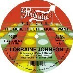 LORRAINE JOHNSON / THE MORE I GET, THE MORE I WANT / FEED THE FLAME (12)