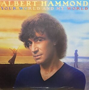 ALBERT HAMMOND/YOUR WORLD AND MY WORLD