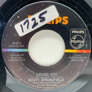 美盤!! USオリジナル 7インチ DUSTY SPRINGFIELD Losing You ('64 Philips) ダスティー・スプリングフィールド 代表曲 45RPM.