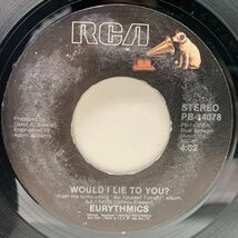 美盤!! USオリジナル 7インチ EURYTHMICS Would I Lie To You? ('85 RCA) ユーリズミックス『BE YOURSELF TONIGHT』からのカット 45RPM._画像1