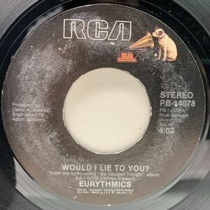 美盤!! USオリジナル 7インチ EURYTHMICS Would I Lie To You? ('85 RCA) ユーリズミックス『BE YOURSELF TONIGHT』からのカット 45RPM.