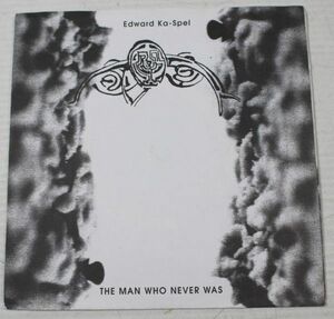 a33/7”/Edward Ka-Spel - The Man Who Never Was / Fuse