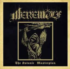 ＊新品特価CD Werewolf/The Satanic Masterplan 南米ボリヴィアHEAVY METAL 2015年作品1st国内盤ワッペン付き DARKTHRONE VENOM ONSLAUGHT