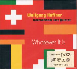 澤野工房★ウォルフガング・ハフナー・インターナショナル・ジャズ・クインテットWolfgang Haffner International Jazz 5/Whatever It Is