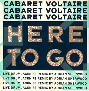 Cabaret Voltaire Here To Go (Live Drum Jacknife )　ON－Uの総帥、Adrian Sherwood　リミックス！