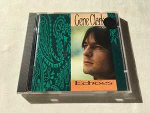 Gene Clark / Echoes CD COLUMBIA/LEGACY CK48523 67年1stソロ+BYRDSリミックス,未発表曲,デモ追加,20曲収録初期コンピレーション