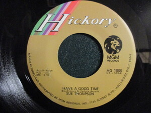 Sue Thompson ： Have A Good Time 7'' / 45s (( 60's Pops / Rock 'N Roll / オールディーズ )) c/w If The Boy Only Knew