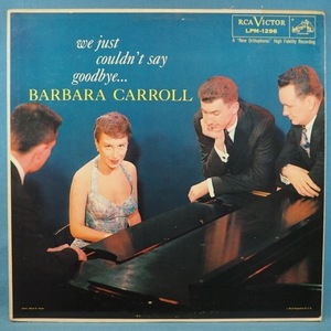 ■RCA -MONO盤!★BARBARA CARROLL/WE JUST COULDN'T SAY GOODBYE★送料無料(条件有り)３千枚＋出品中!★オリジ名盤■