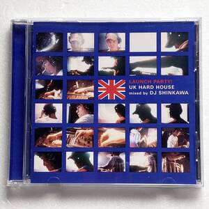 送料込み 即決 LAUNCH PARTY! UK HARD HOUSE mixed by DJ SHINKAWA CD 中古 ディスク状態良好
