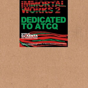 即決 新品 DJ KENTA / IMMORTAL WORKS DEDICATED TO ATCQ ア トライブ コールド クエスト★KIYO MURO CELORY NUJABES KOCO SHU-G MINOYAMA