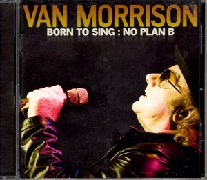 ヴァン・モリソン　VAN MORRISON　/　BORN TO SING：NO PLAN B　220814