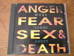MORE SONGS ABOUT ANGER, FEAR, SEX & DEATH