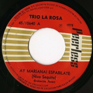 良好！'75年 Mexicoプレス 7インチ Trio La Rosa / Ay Mariana! Espabilate【Peerless・45/10640】El Velerito収録 GUARACHA 45RPM.