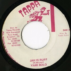 良好！7インチ Yami Bolo / Jah Is Ruff【Tappa Records】JAMAICA盤 Tappa Zukie Produce ヤミ・ボロ REGGAE 45RPM. ダンスホール