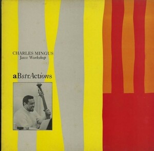 Jazz Experiment 差し替えリイシュー！Charles Mingus / aBstrActions 85年 UK Affinity チャールズ・ミンガス John Laporta Teo Macero